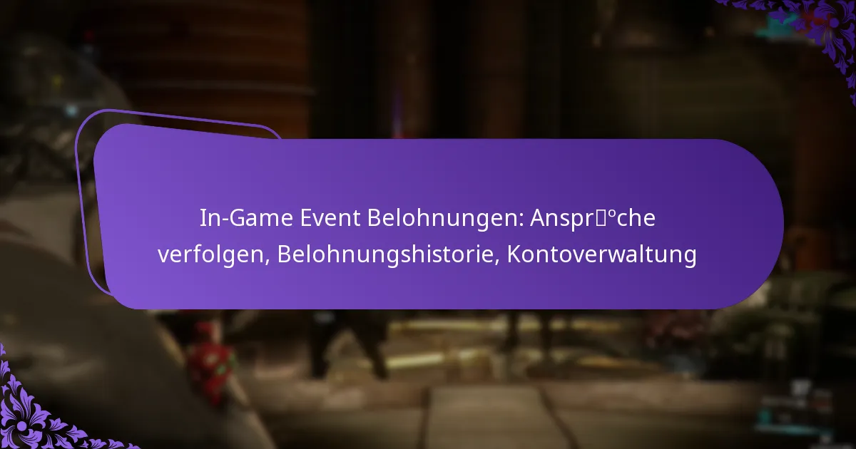 In-Game Event Belohnungen: Ansprüche verfolgen, Belohnungshistorie, Kontoverwaltung