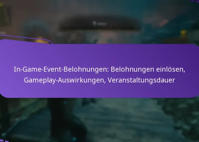 In-Game-Event-Belohnungen: Belohnungen einlösen, Gameplay-Auswirkungen, Veranstaltungsdauer