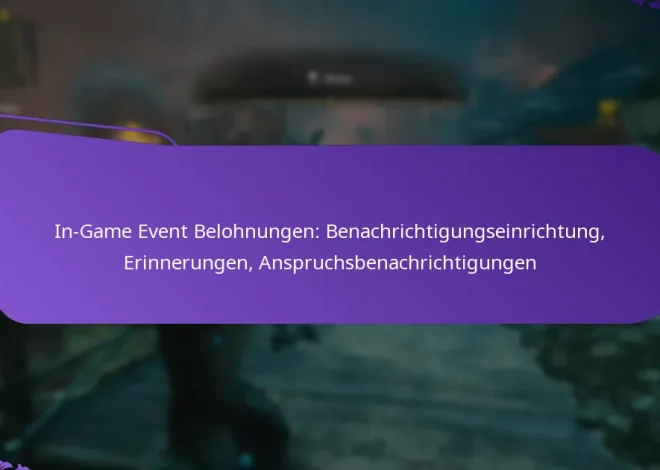 In-Game Event Belohnungen: Benachrichtigungseinrichtung, Erinnerungen, Anspruchsbenachrichtigungen