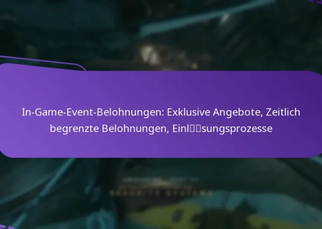 In-Game-Event-Belohnungen: Exklusive Angebote, Zeitlich begrenzte Belohnungen, Einlösungsprozesse