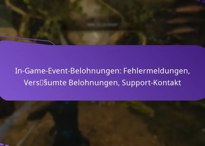 In-Game-Event-Belohnungen: Fehlermeldungen, Versäumte Belohnungen, Support-Kontakt