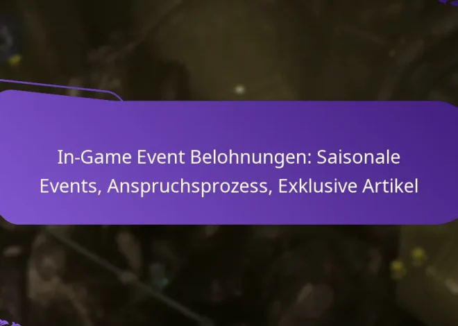 In-Game Event Belohnungen: Saisonale Events, Anspruchsprozess, Exklusive Artikel