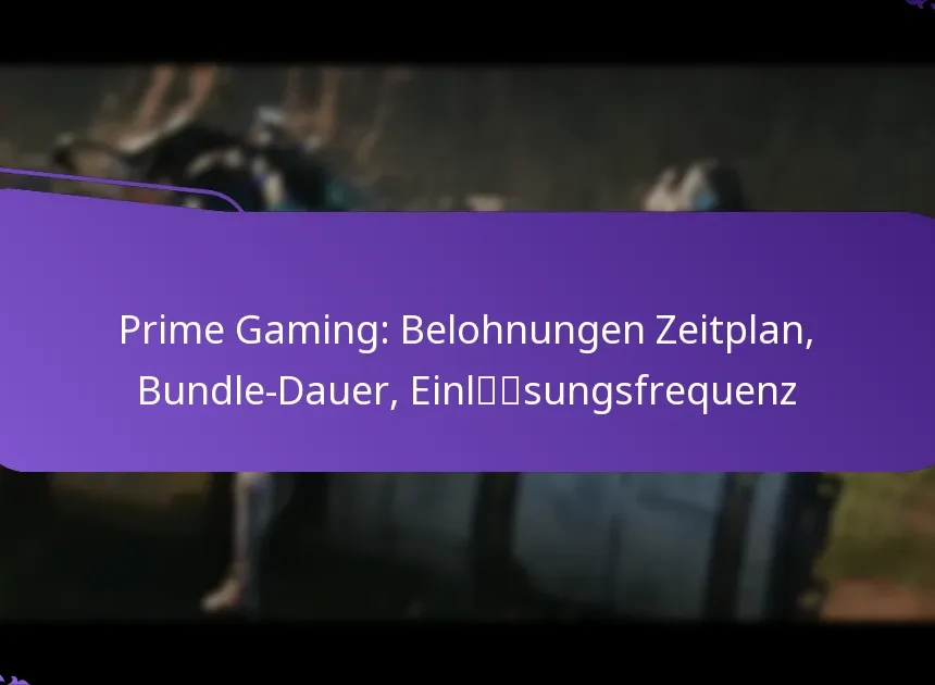 Prime Gaming: Belohnungen Zeitplan, Bundle-Dauer, Einlösungsfrequenz