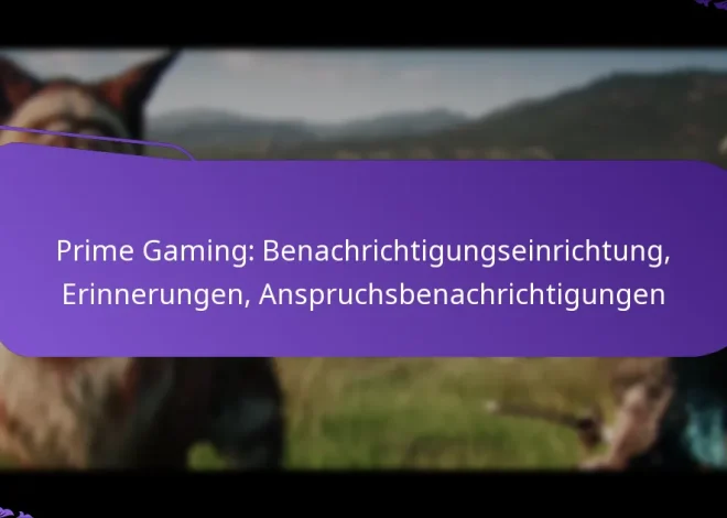 Prime Gaming: Benachrichtigungseinrichtung, Erinnerungen, Anspruchsbenachrichtigungen