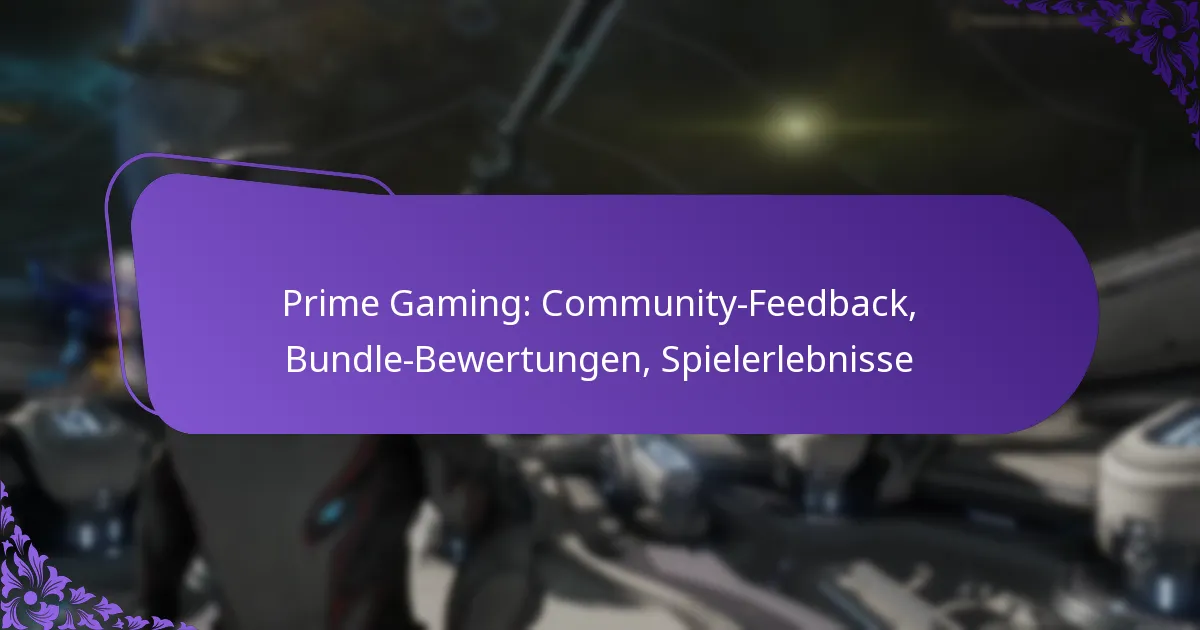 Prime Gaming: Community-Feedback, Bundle-Bewertungen, Spielerlebnisse