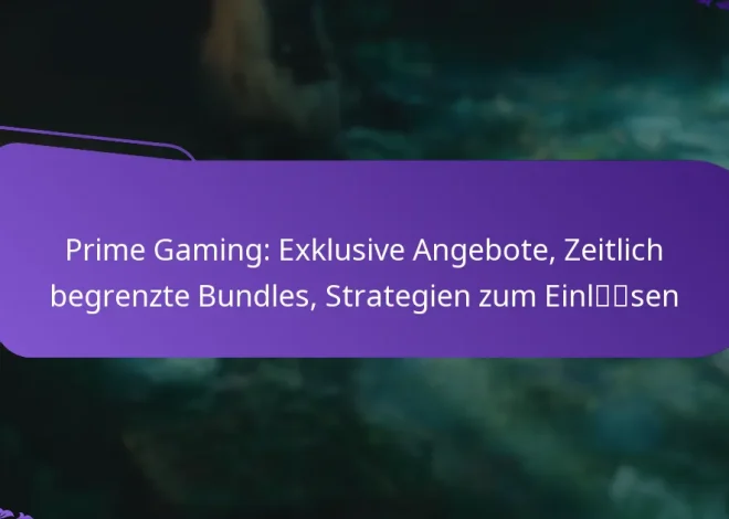 Prime Gaming: Exklusive Angebote, Zeitlich begrenzte Bundles, Strategien zum Einlösen