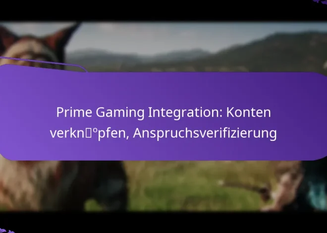 Prime Gaming Integration: Konten verknüpfen, Anspruchsverifizierung
