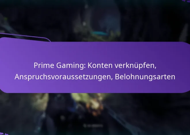 Prime Gaming: Konten verknüpfen, Anspruchsvoraussetzungen, Belohnungsarten