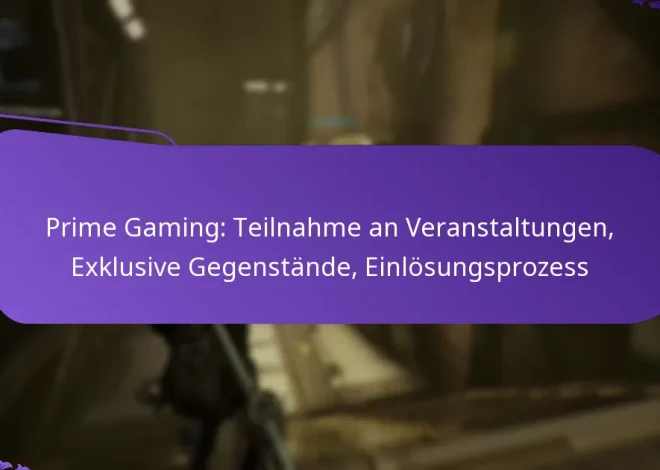 Prime Gaming: Teilnahme an Veranstaltungen, Exklusive Gegenstände, Einlösungsprozess