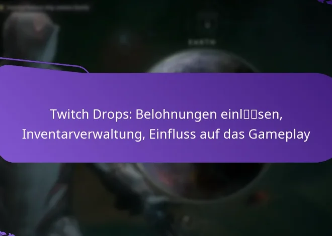 Twitch Drops: Belohnungen einlösen, Inventarverwaltung, Einfluss auf das Gameplay