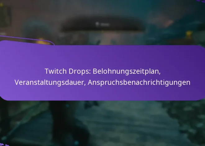 Twitch Drops: Belohnungszeitplan, Veranstaltungsdauer, Anspruchsbenachrichtigungen