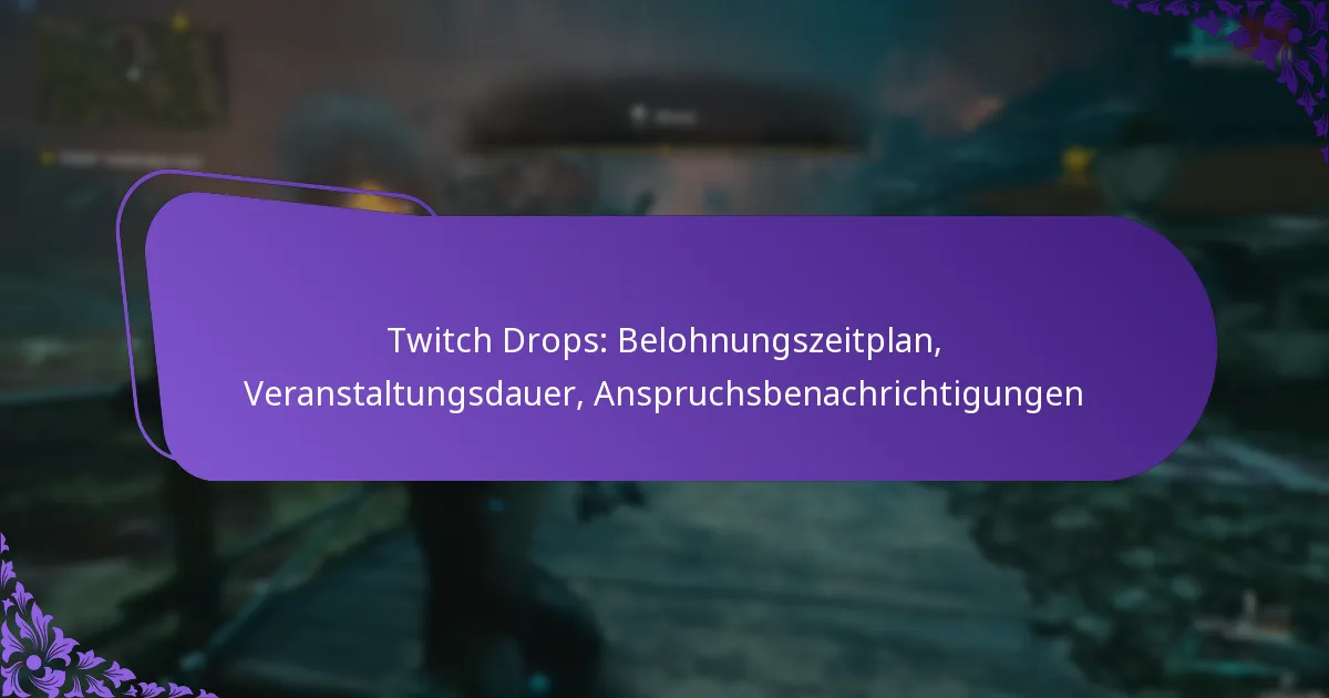 Twitch Drops: Belohnungszeitplan, Veranstaltungsdauer, Anspruchsbenachrichtigungen