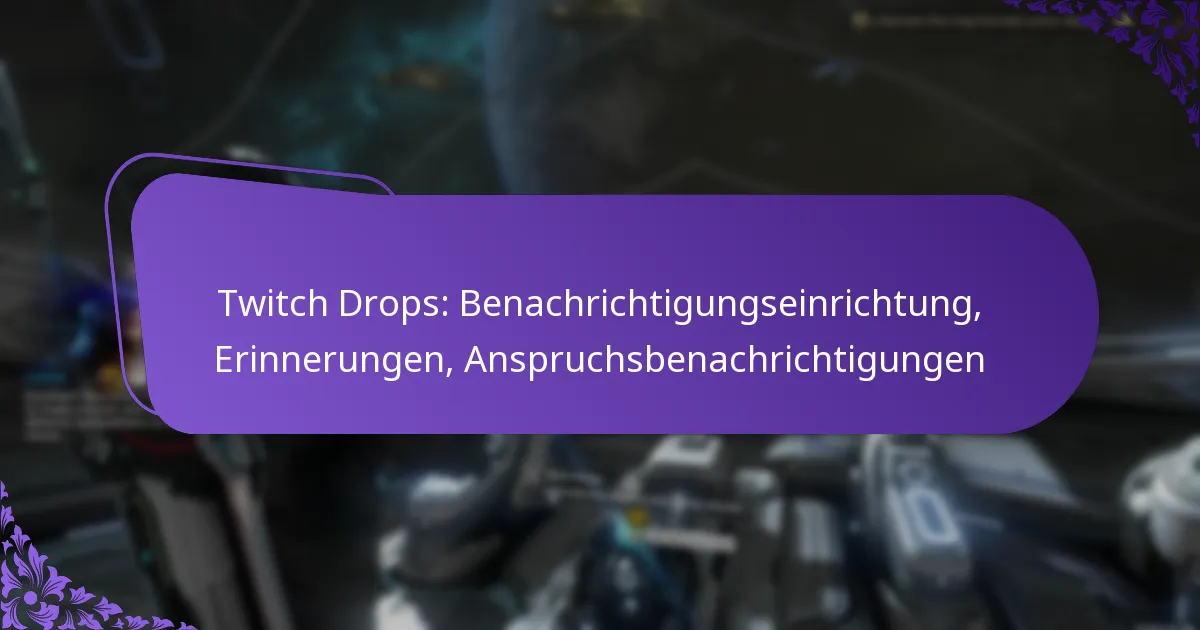 Twitch Drops: Benachrichtigungseinrichtung, Erinnerungen, Anspruchsbenachrichtigungen