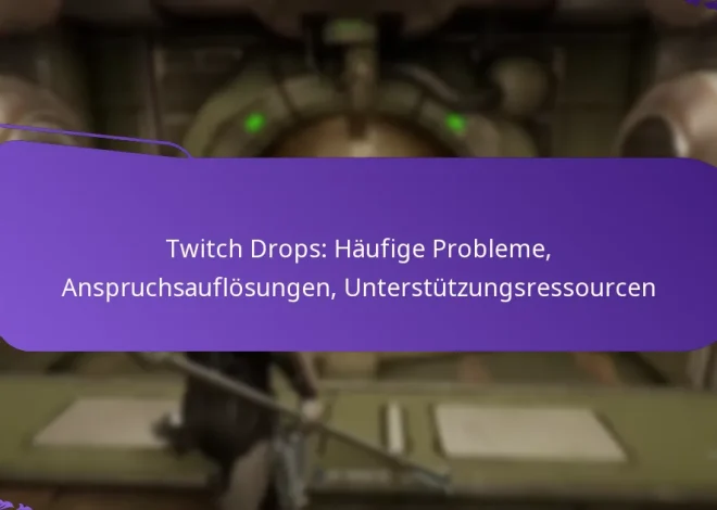 Twitch Drops: Häufige Probleme, Anspruchsauflösungen, Unterstützungsressourcen