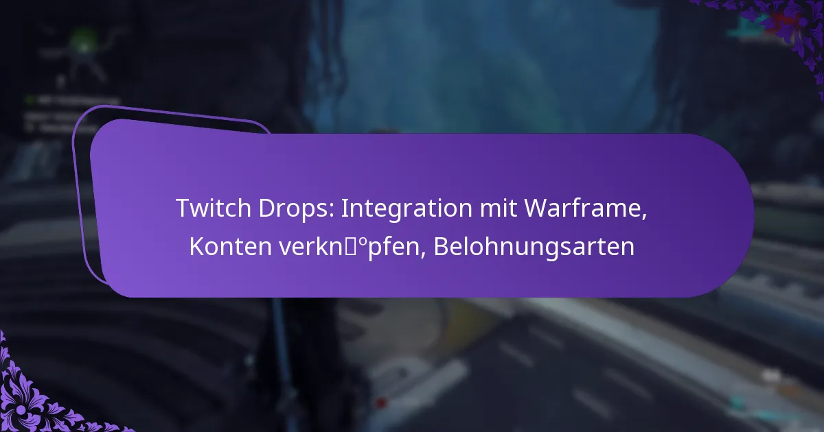 Twitch Drops: Integration mit Warframe, Konten verknüpfen, Belohnungsarten