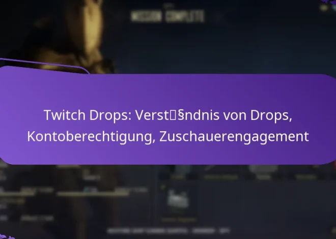 Twitch Drops: Verständnis von Drops, Kontoberechtigung, Zuschauerengagement