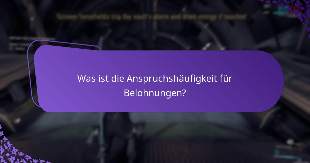 Was ist die Anspruchshäufigkeit für Belohnungen?