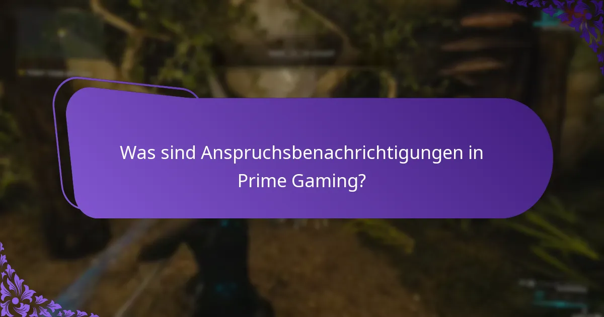 Was sind Anspruchsbenachrichtigungen in Prime Gaming?