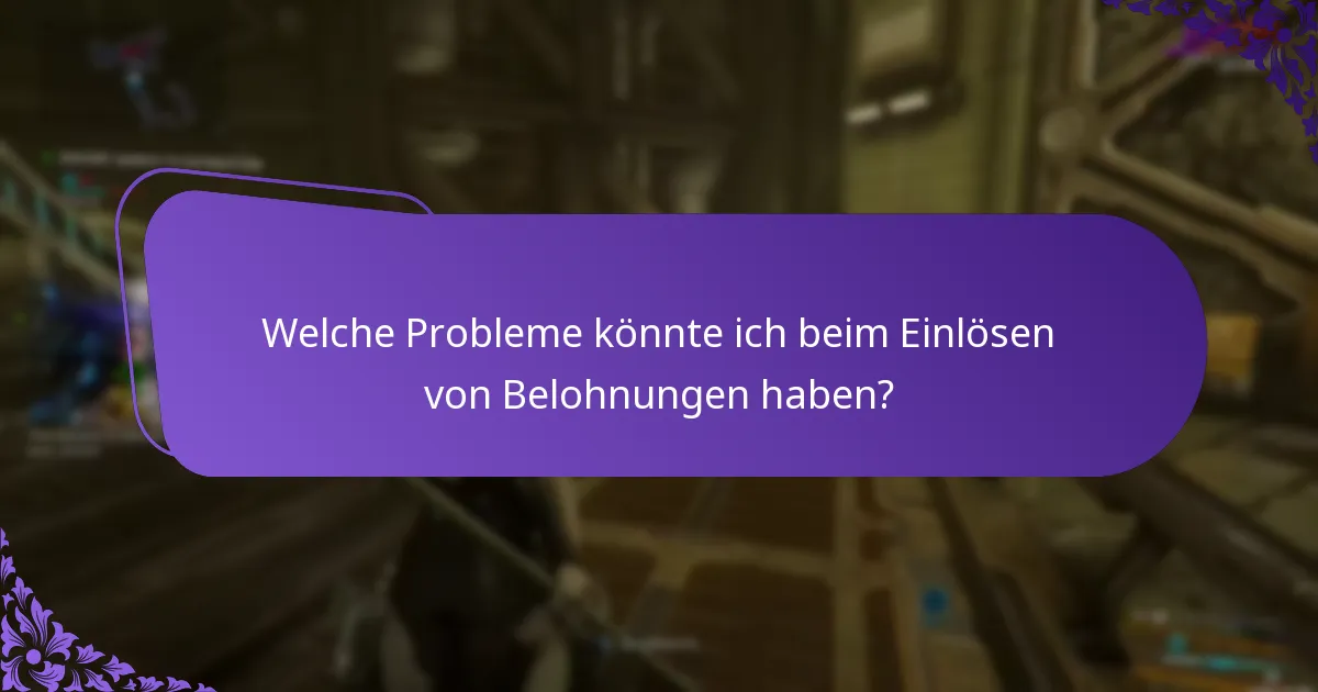 Welche Probleme könnte ich beim Einlösen von Belohnungen haben?