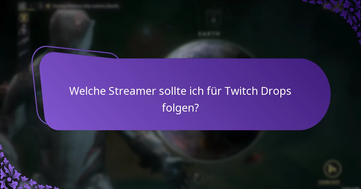 Welche Streamer sollte ich für Twitch Drops folgen?