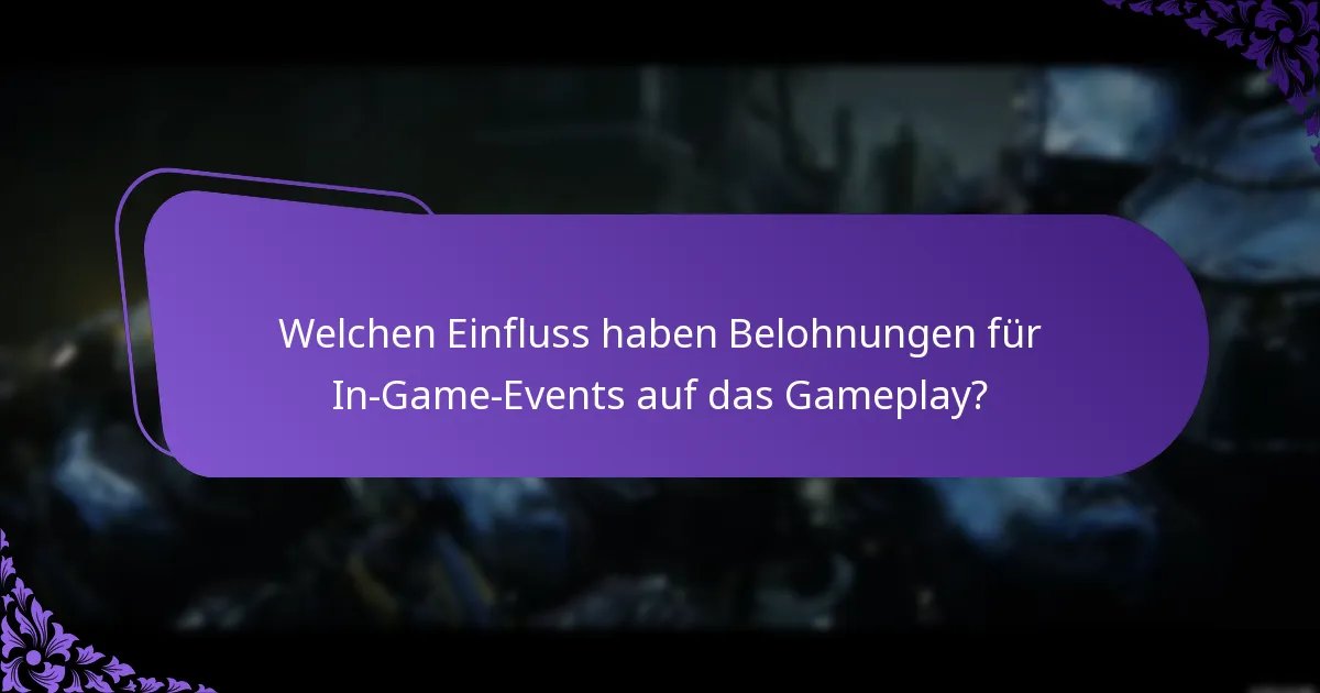Welchen Einfluss haben Belohnungen für In-Game-Events auf das Gameplay?