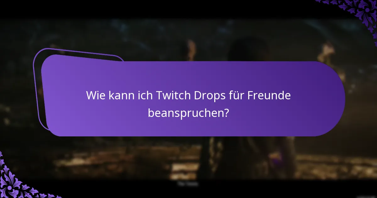 Was sind die Berechtigungsregeln für Twitch Drops?