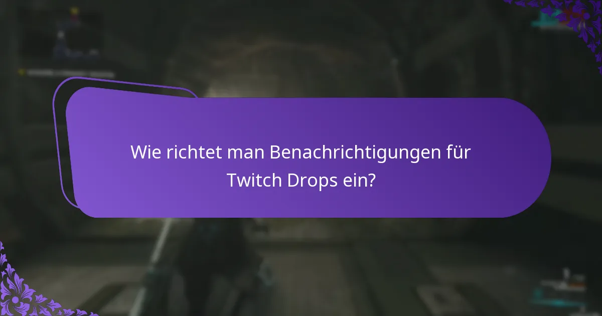Wie erhält man Benachrichtigungen für die Beanspruchung von Twitch Drops?